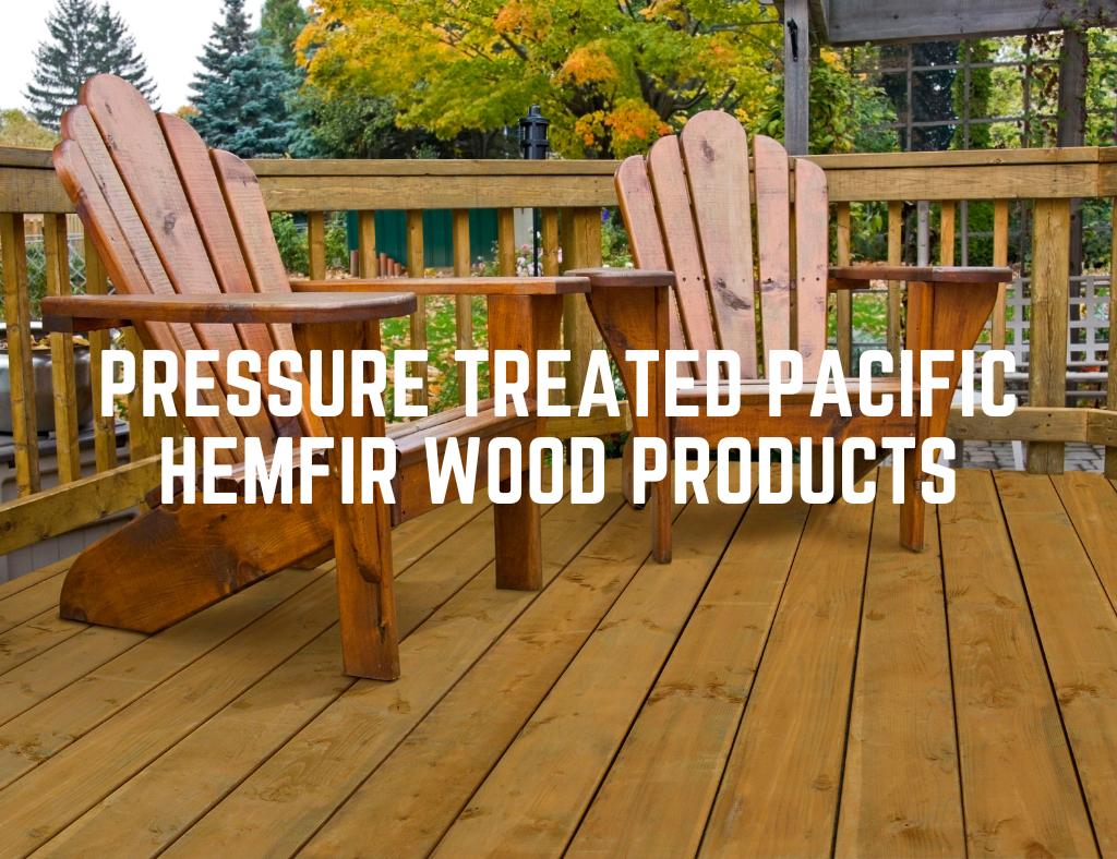 Pressure Treated Pacific HemFir Products